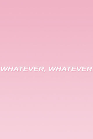 Pink Vibes: Whatever, W..