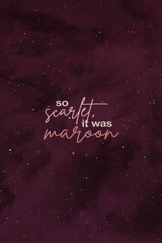 So Scarlet, It Was Maroon' 🌌✨