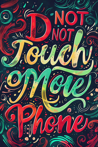 Do Not Touch My Phone