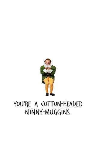 Cotton-Headed Ninny-Muggins 🎄