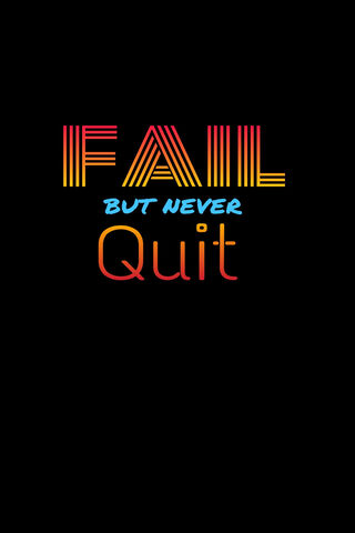 Fail But Never Quit