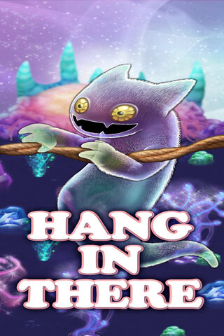 Hang in There! 🌌✨