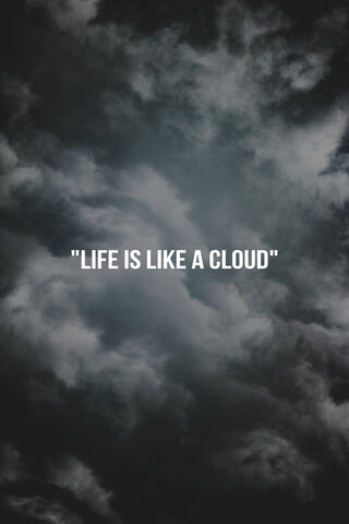 Life Is Like A Cloud