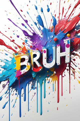 Splattered Paint Bruh