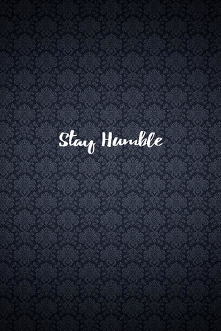 Stay Humble