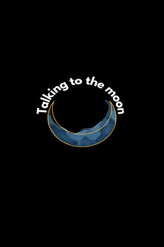 Talking to the Moon 🌙