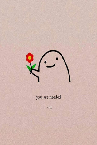 You Are Needed 🌼