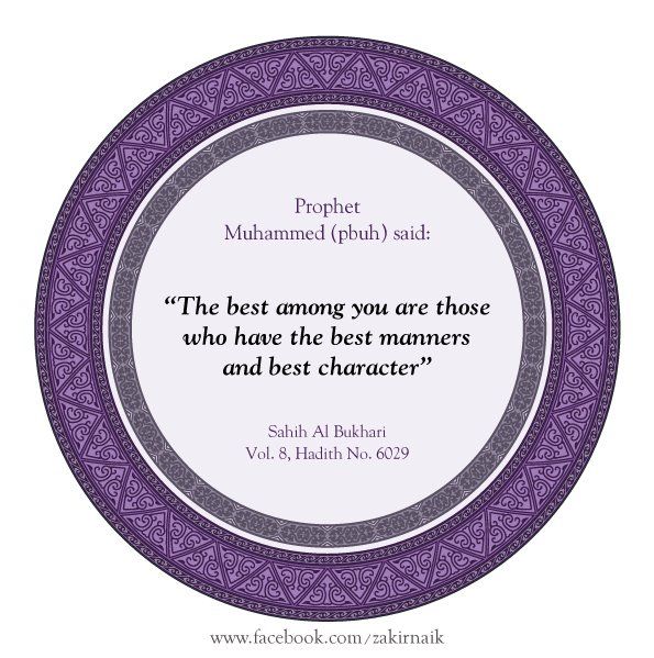 The best among you are those who have the best manners and best character