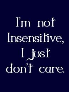 Insensitive