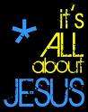 Its all about Jesus