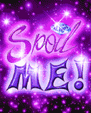 Spoil me