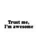 Trust me