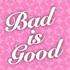 Bad is gu