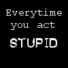 Every tym u act stup