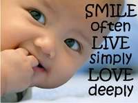Smile often Live simply n Love Deeply