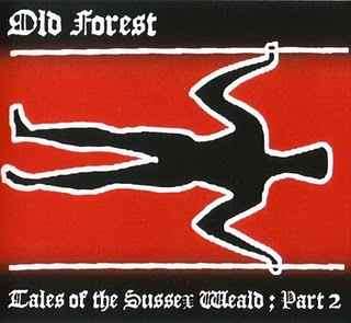 Old Forest - Tales of the Suss*x weald pt2
