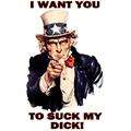 I want you to s*ck my d*ck