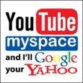 You tube myspace and ill google your yahoo_ its pretty funny