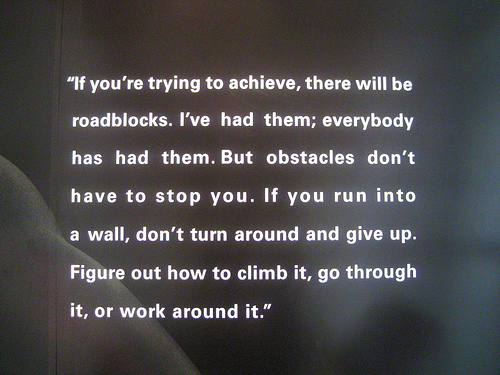 If you are trying to achieve there willl be obstacles...