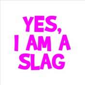 im a sl*g