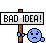 bad_idea