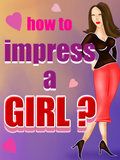 How To Impress A Girl 240x297