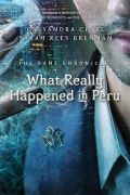 What Really Happened In Peru (The Bane Chronicles #1) - Cassandra Clare