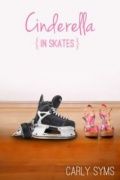 Cinderella In Skates -Carly Syms