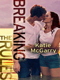 Breaking The Rules (Pushing The Limits #1.5)