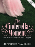 The Cinderella Moment By Jennifer Kloester