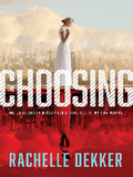 The Choosing (Seer) By Rachelle Dekker
