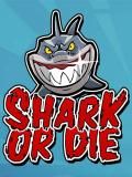 Shark Or Die