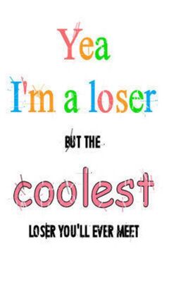 Im A Loser Wallpaper - Download to your mobile from PHONEKY