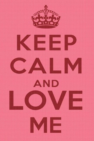Keep Calm Love Me