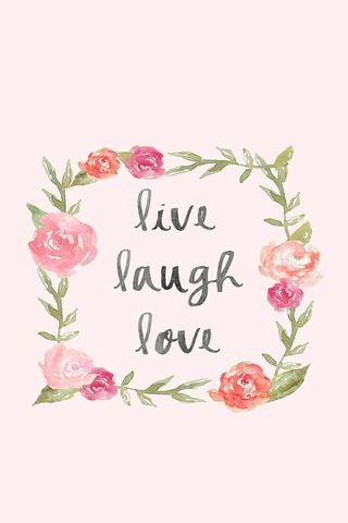 Live Laugh Love Wallpaper  Download to your mobile from PHONEKY