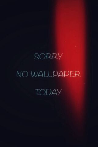 Sorry No Wallpaper Wallpaper Download To Your Mobile From Phoneky