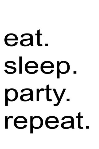 Eat Sleep Party