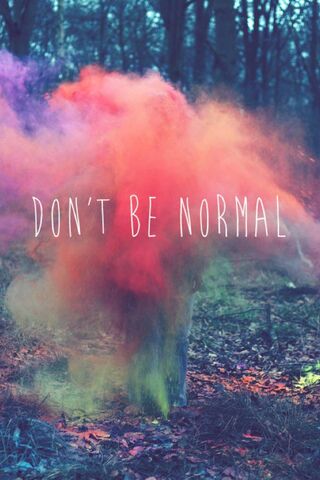 Don't Be Normal