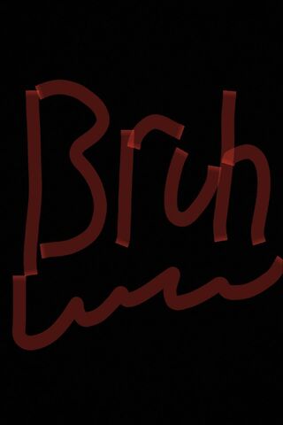 Bruh Wallpaper  Download to your mobile from PHONEKY