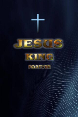 Jesus King Forever