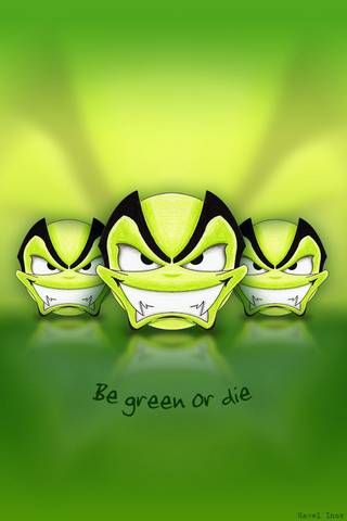 Be Green Or